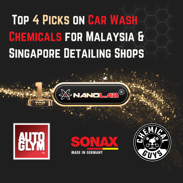 Top car wash chemicals including Nanolab, Sonax, Autoglym, and Chemical Guys, comparing nano-based cleaning, coating compatibility, and OEM options for detailing shops in Malaysia and Singapore