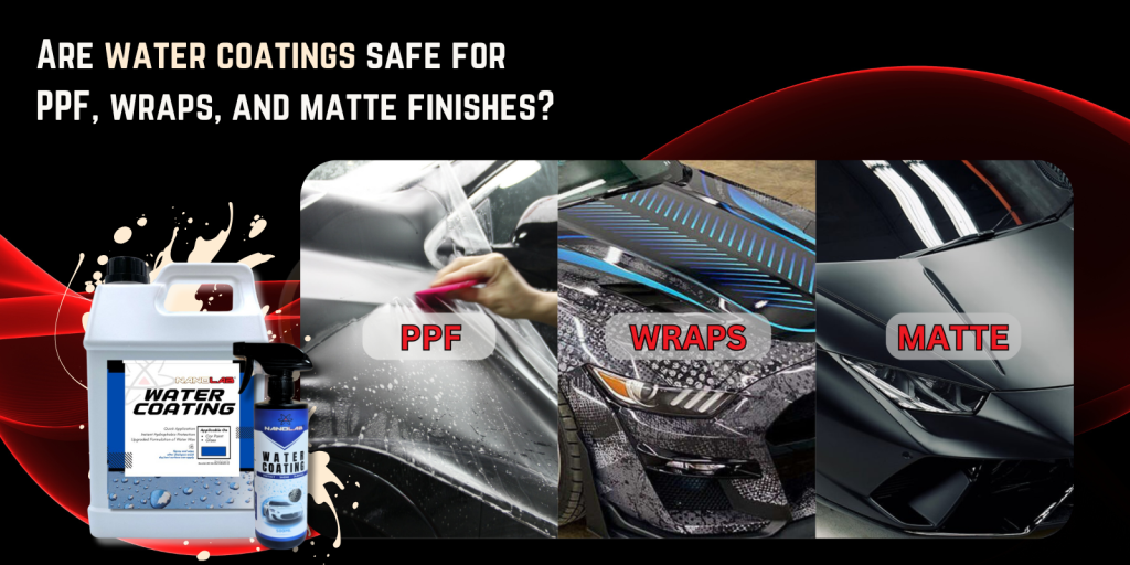 Nanolab Water Coating are safe and best for PPF, wraps and matter finishes.
