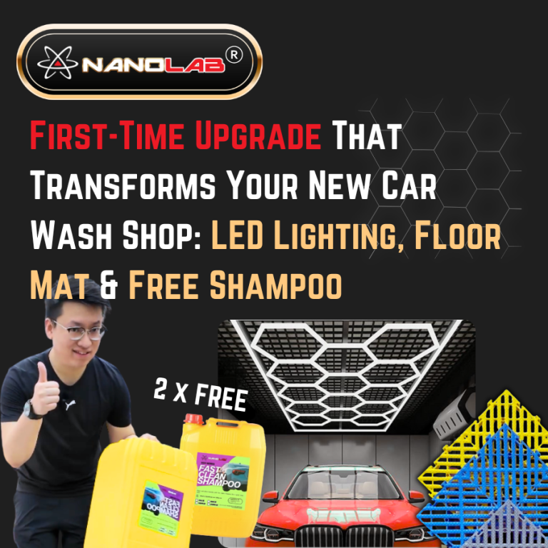 Nanolab honeycomb LED light and 3cm thick floor mat package in a Malaysia car wash bay, with Fast Clean Shampoo 20L free gift for workshop startup and upgrade.